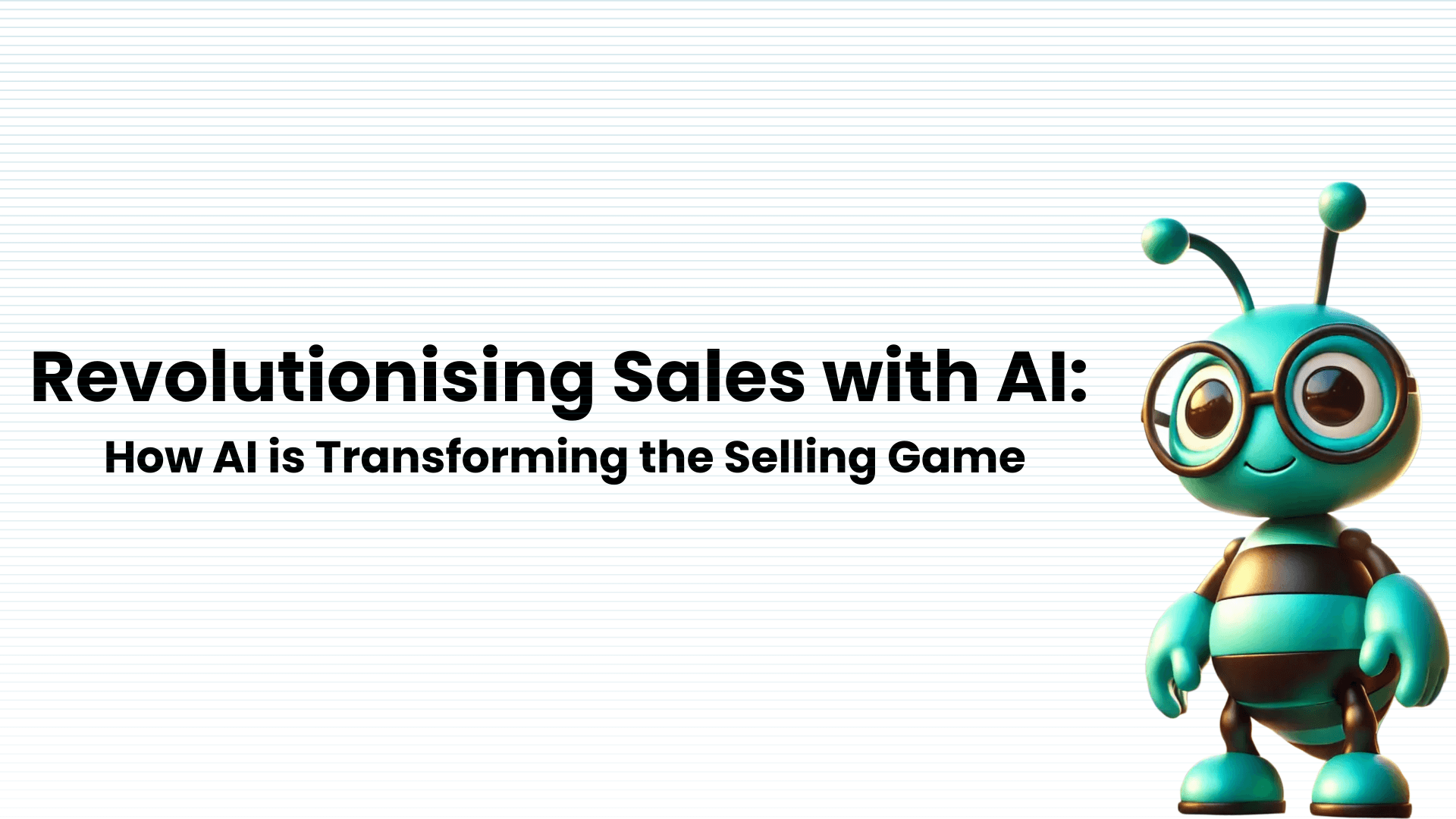 Revolutionising Sales with AI: How AI is Transforming the Selling Game